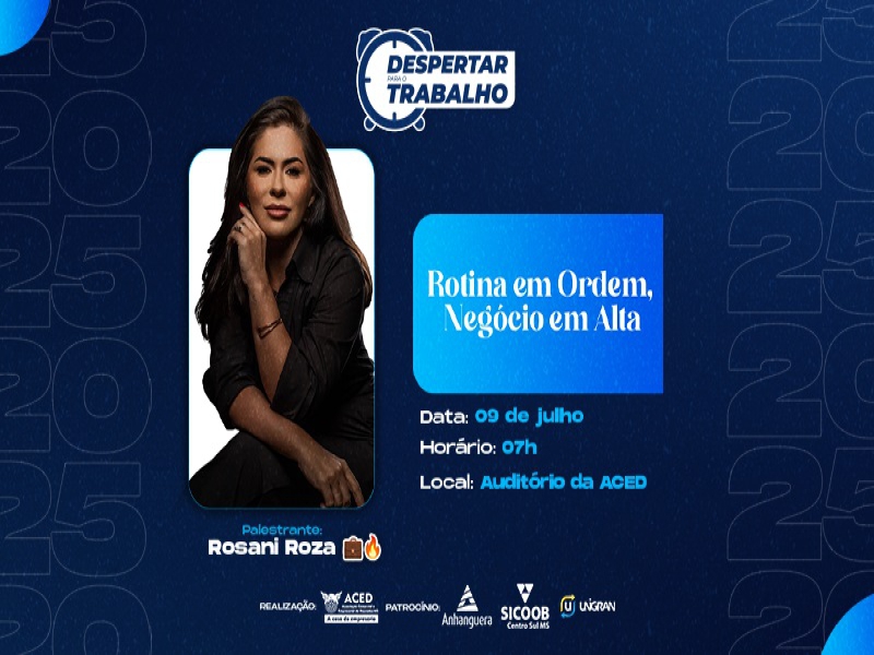 Notícia: Rotina e produtividade em foco no Despertar para o Trabalho de julho
